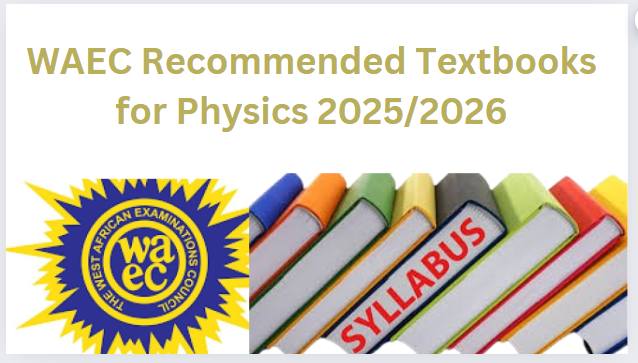 WAEC Recommended Textbooks for Physics 2025/2026
