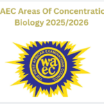 WAEC Areas Of Concentration Biology For 2025/2026