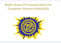 WAEC Areas Of Concentration For Computer Science 2025/2026