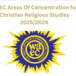 WAEC Areas Of Concentration for Christian Religious Studies 2025/2026