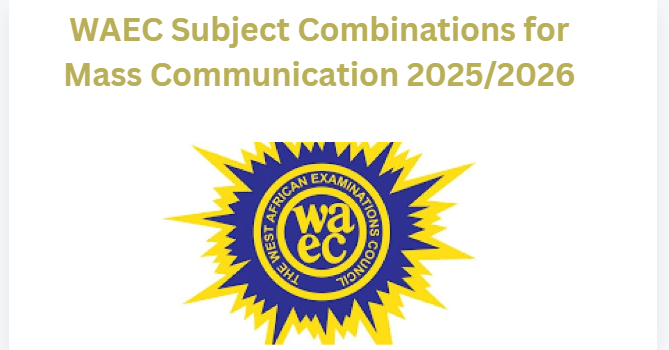 WAEC Subject Combinations for Mass Communication 2025/2026