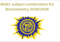 WAEC subject combination for Biochemistry 2025/2026