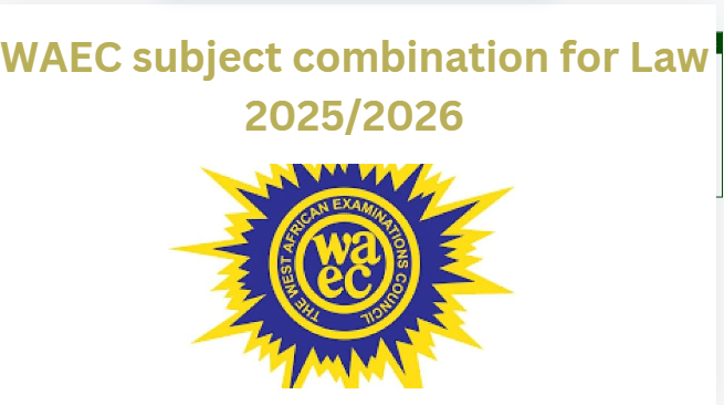 WAEC subject combination for Law 2025/2026