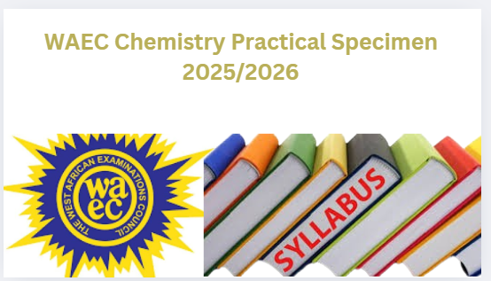 WAEC Chemistry Practical Specimen 2025/2026