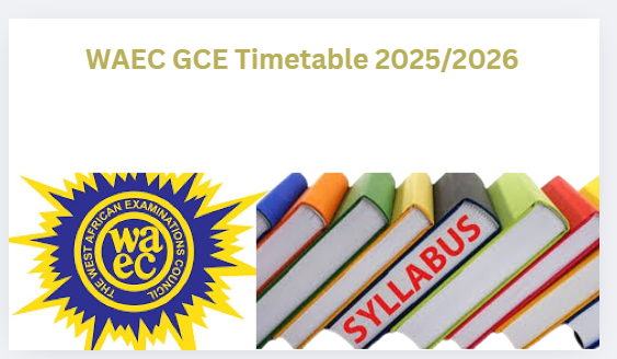 WAEC GCE Timetable 2025/2026