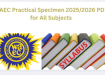 The WAEC Practical Specimen 2025/2026 PDF for All Subjects include materials for subjects like Biology, Agricultural Science, Physics, Chemistry, Data Processing, Animal Husbandry, Technical Drawing, Fisheries, Computer Studies, and Visual Art