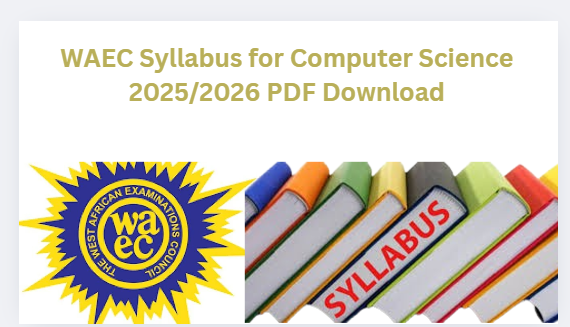 WAEC Syllabus for Computer Science 2025/2026 PDF Download